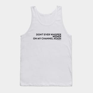 Don't Whisper Weiner Tank Top